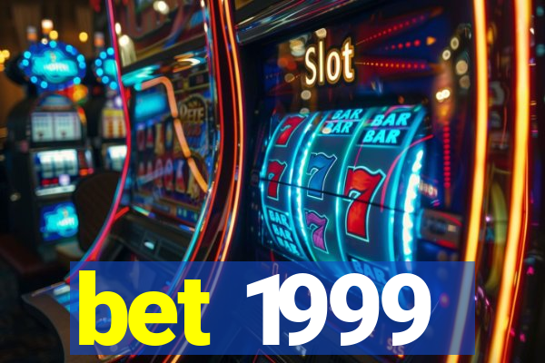 bet 1999